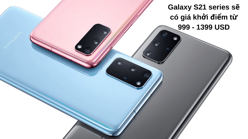 Giá bán & thời điểm ra mắt của Samsung Galaxy S21 series