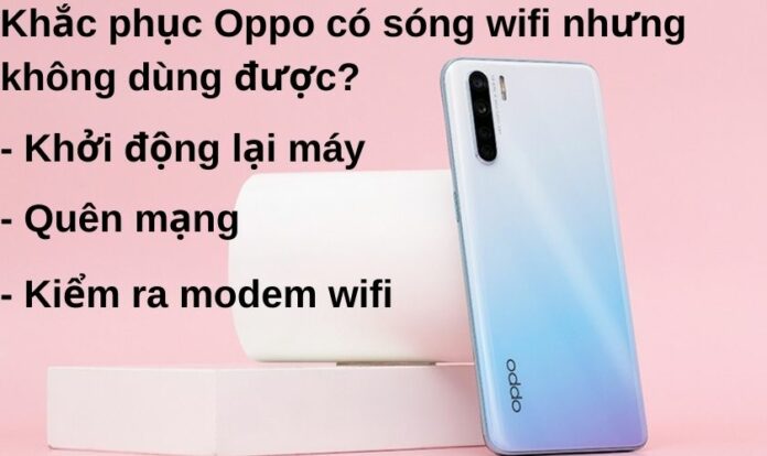 Khắc phục điện thoại Oppo có sóng wifi nhưng không sử dụng được 