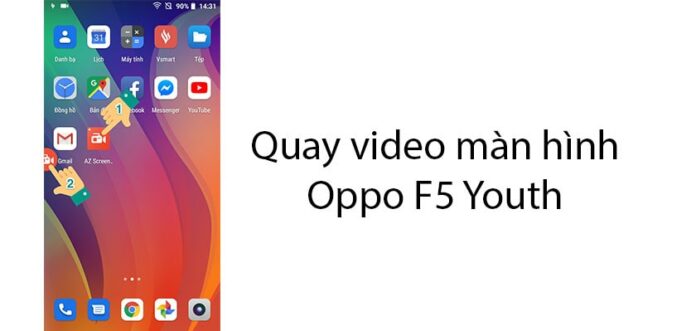 Cách quay video màn hình Oppo F5 Youth nhanh chóng