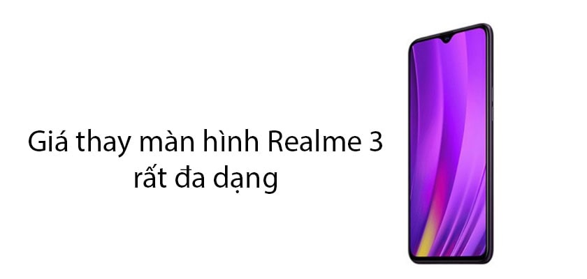 Thay màn hình Oppo Realme 3 giá bao nhiêu tiền?