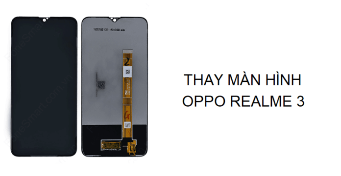Thay màn hình Oppo Realme 3 giá bao nhiêu tiền?
