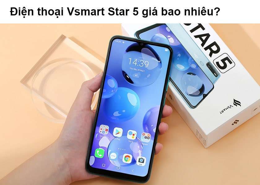 Điện thoại Vsmart Star 5 giá bao nhiêu?