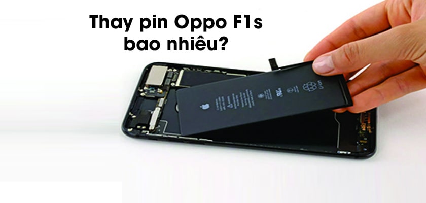 Thay pin Oppo F1s chất lượng giá bao nhiêu?