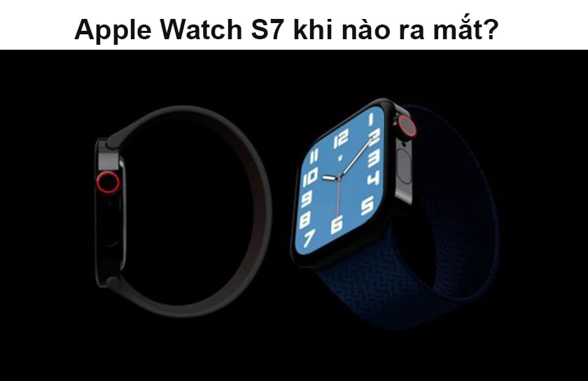 Ngày ra mắt Apple Watch Series 7
