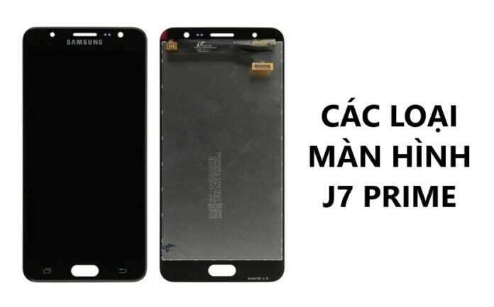 Các loại màn hình Samsung J7 Prime được dùng để thay nhiều hiện nay