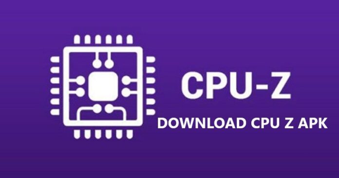 CPU-Z là gì, cách sử dụng download CPU Z APK