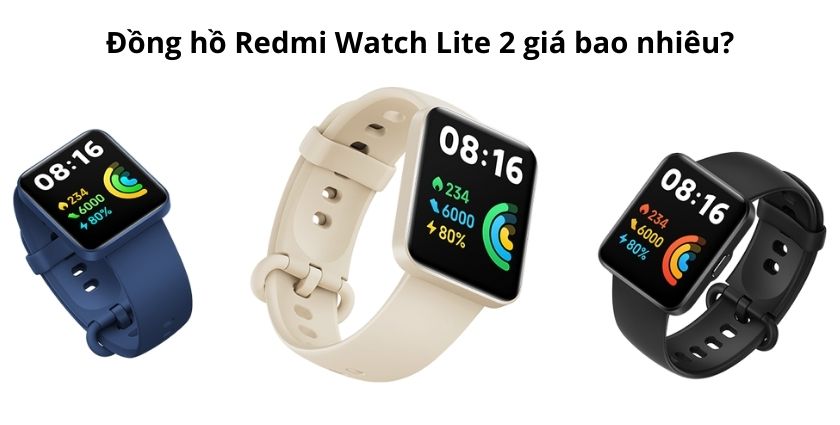 Đồng hồ Redmi Watch Lite 2 giá bao nhiêu?