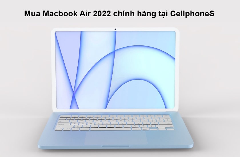 Có nên mua Macbook Air 2022 không?