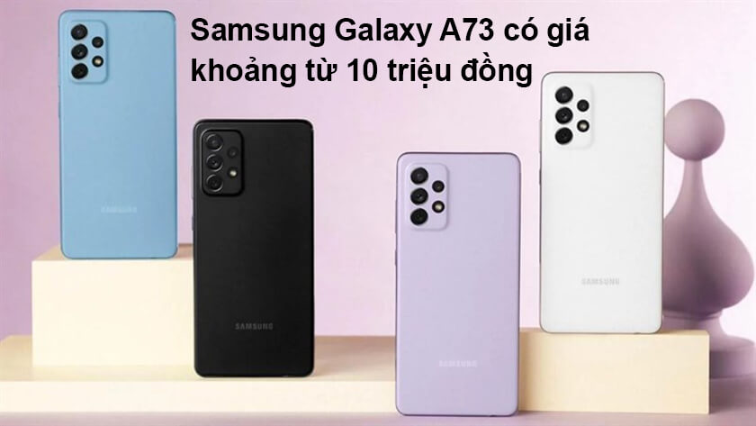 Samsung Galaxy A73 giá bao nhiêu tiền