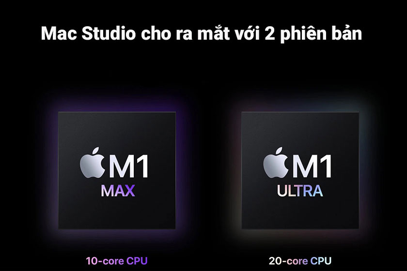Mac Studio có mấy phiên bản?