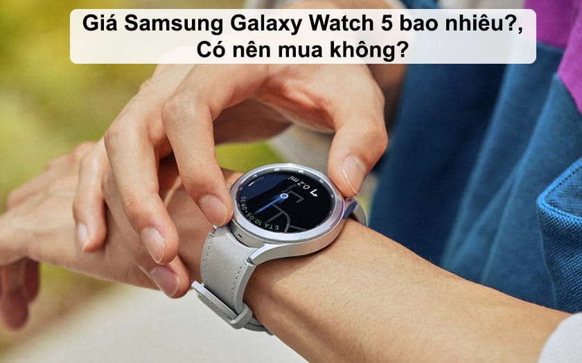 Giá samsung galaxy watch 5
