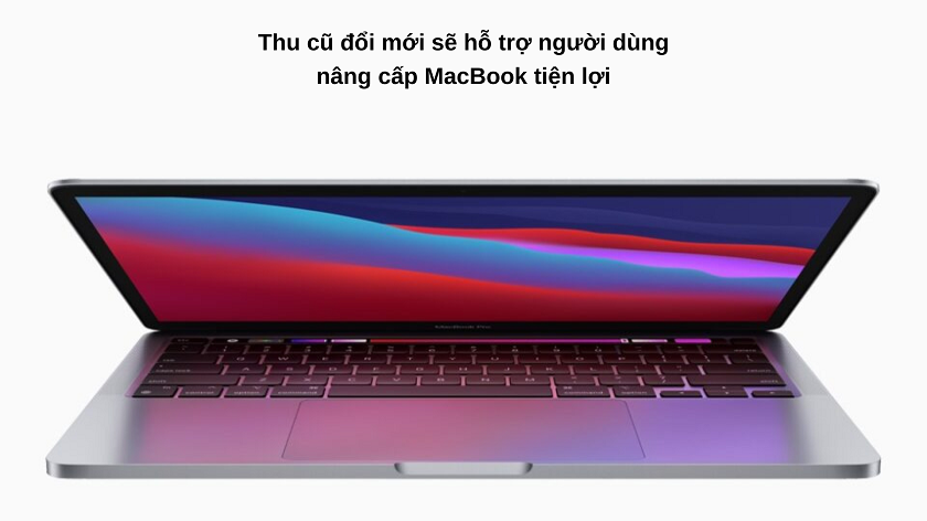 Thu cũ đổi mới MacBook là gì?
