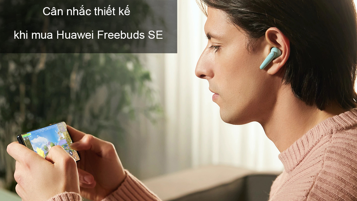 Một số lưu ý cần biết khi mua tai nghe Huawei Freebuds SE
