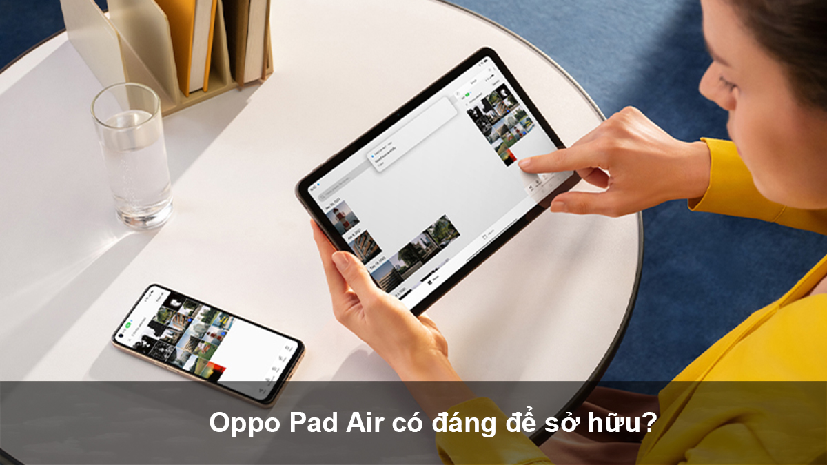 Đánh giá Oppo Pad Air toàn diện