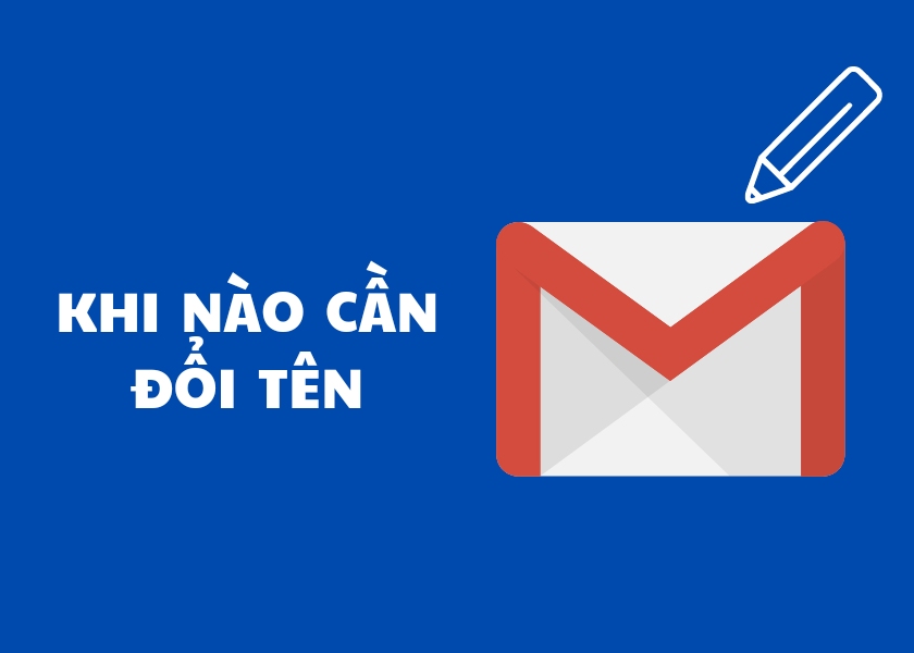 khi nào thì nên đổi tên Gmail?