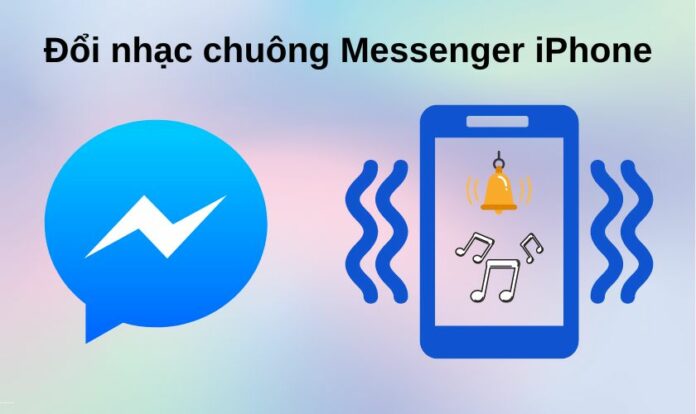 cách thay đổi nhạc chuông messenger iphone