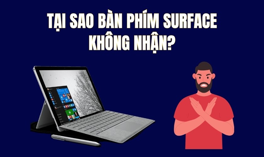 Tại sao bàn phím Surface không nhận?