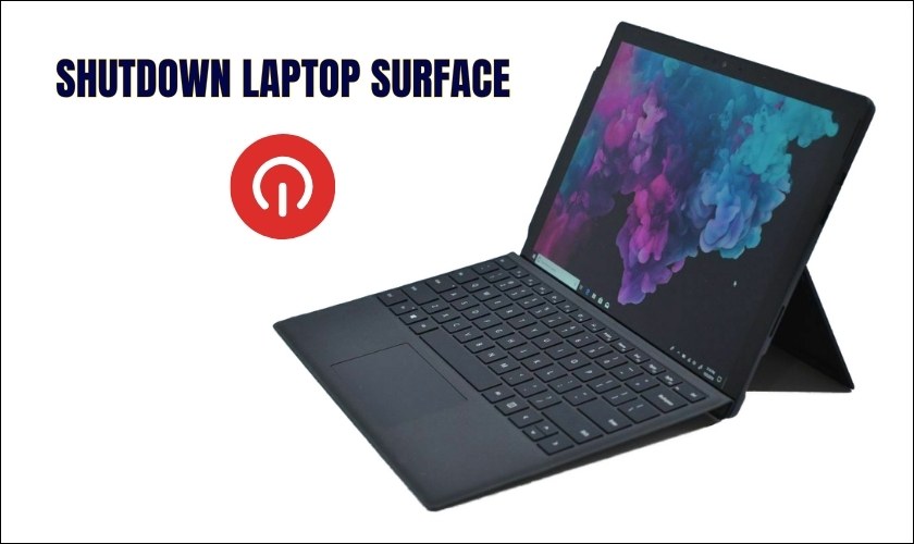 Khắc phục khi bàn phím Surface không nhận với Shutdown laptop Surface