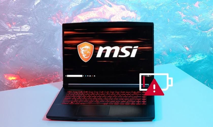Nguyên nhân khiến pin laptop MSI bị hư phải thay